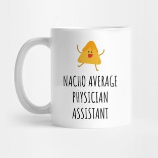 Nacho Average Physician Assistant Mug